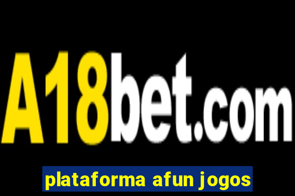 plataforma afun jogos